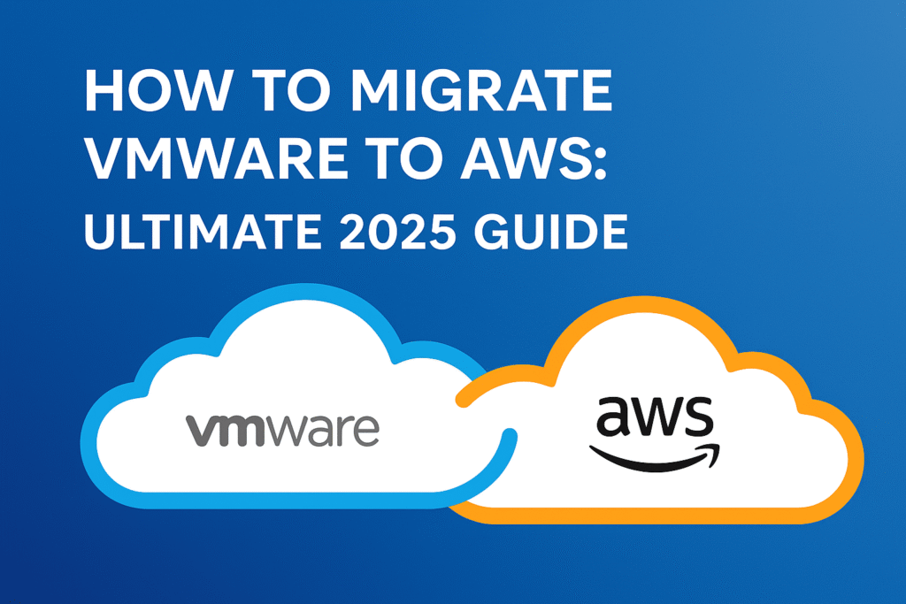 VMware to AWS Migration: Ultimate 2025 Guide 1
